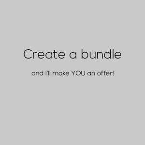 Create a BUNDLE and SAVE!
